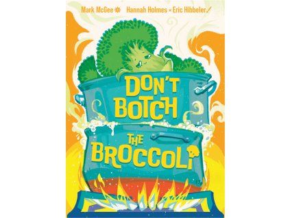 Don't Botch The Broccoli