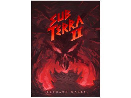Sub Terra II: Inferno's Edge – Typhaon Wakes