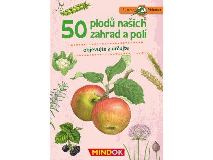 Mindok - Expedice příroda: 50 plodů našich zahrad a polí